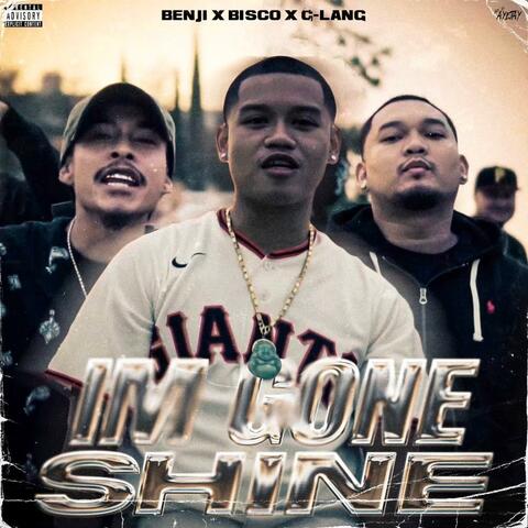 Im Gone Shine (feat. Benji Jr., G-Lang & Bisco)