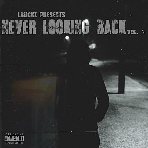 Never Looking Back Vol 1.