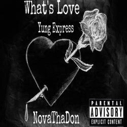 What's Love (feat. NovaThaDon)