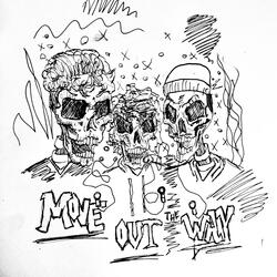 MOVE OUT THE WAY
