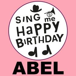 Happy Birthday Abel