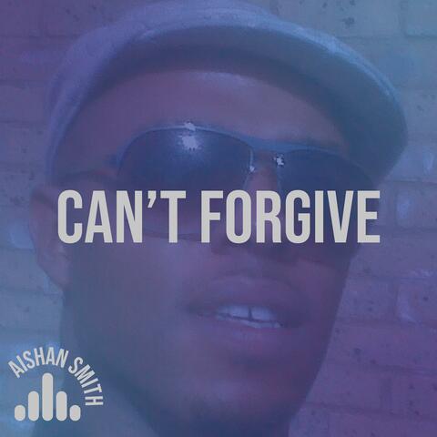 Can't Forgive (feat. Aishan)