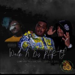 Walk N Dis Party (feat. GwapFam Tay & Lil Quill)