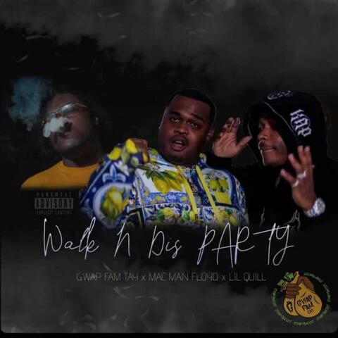 Walk N Dis Party (feat. GwapFam Tay & Lil Quill)