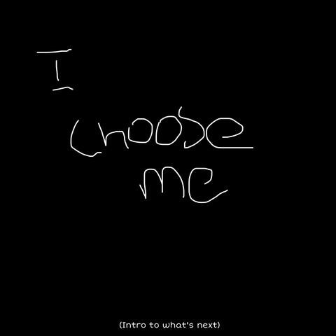 I Choose Me