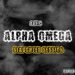 Alpha Omega (Slaughter Session)