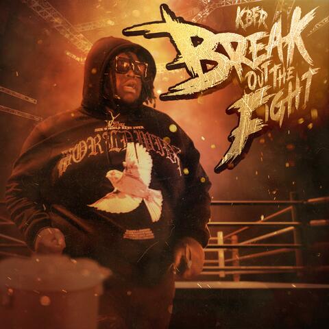 Break Out The Fight