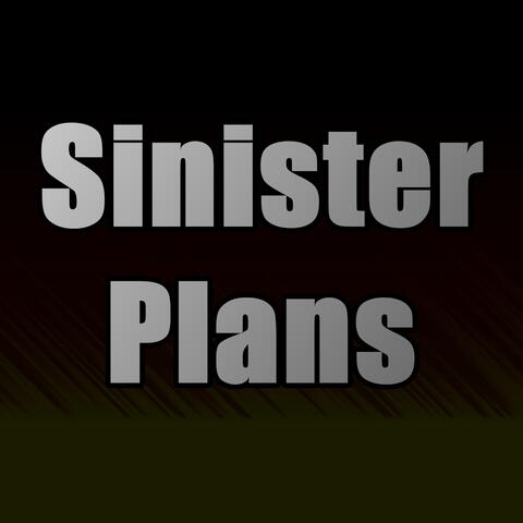 Sinister Plans