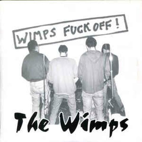 WIMPS FUCK OFF