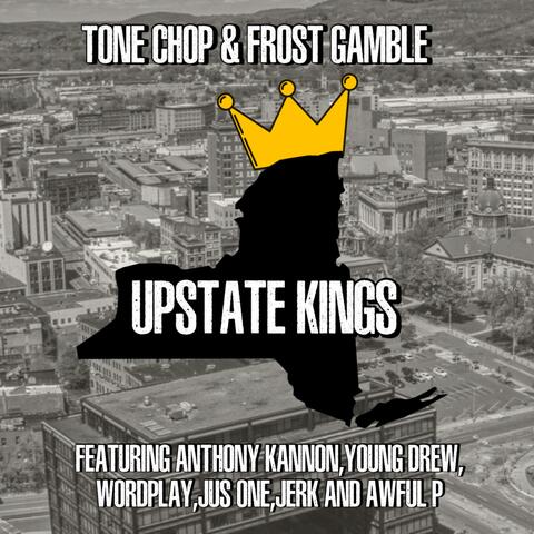 Upstate Kings (feat. Anthony Kannon, Young Drew, Wordplay, Jus One, Jerk & Awful P)