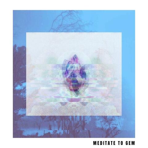 Meditate to Gem (feat. MZ)