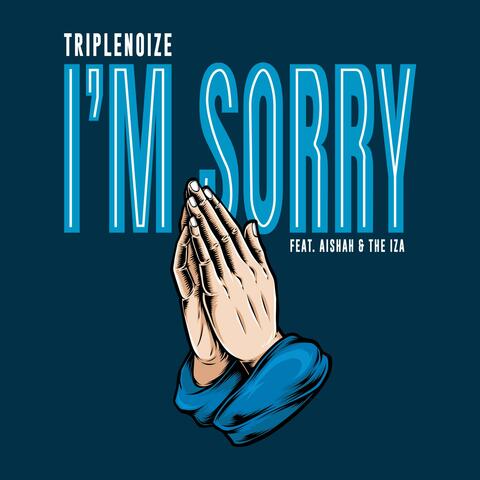 I'm Sorry (feat. Aishah & The IZA)