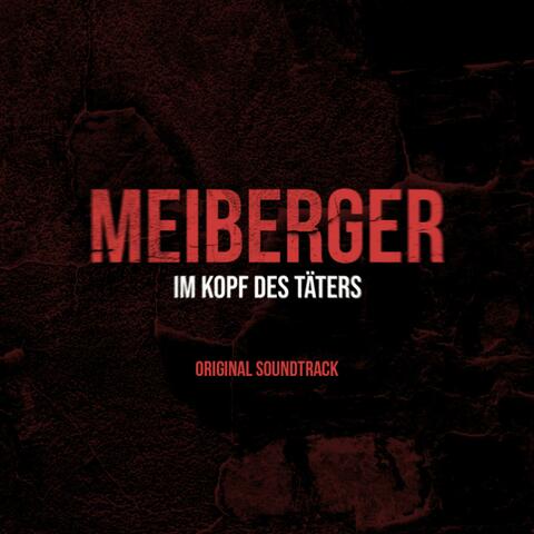 Meiberger – Im Kopf des Täters: Die Stimmen (Original Soundtrack)