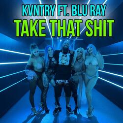 Take That Shit (feat. Blu Ray)