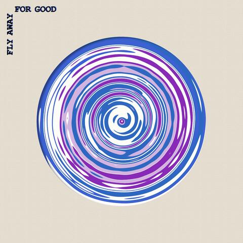 Fly Away For Good