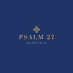 Psalm 27 (feat. Dr. O)