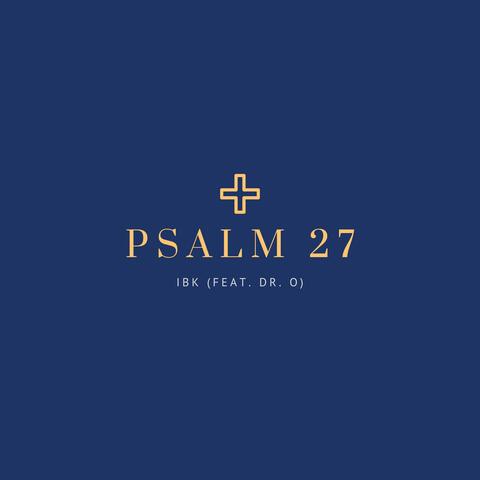 Psalm 27 (feat. Dr. O)