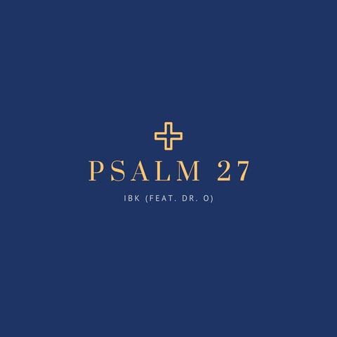 Psalm 27 (feat. Dr. O)