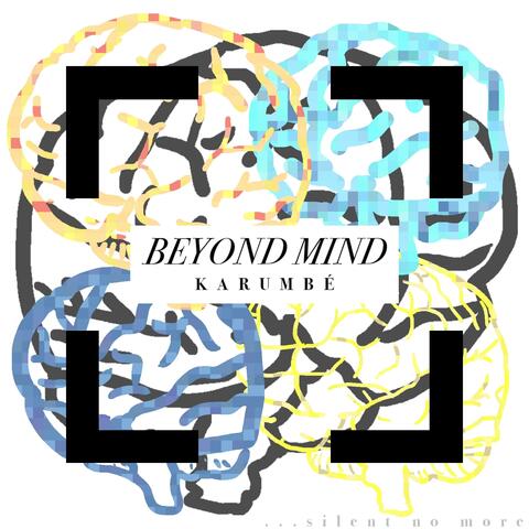 Beyond Mind