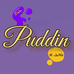 Puddin (feat. K JaNiii Da Genie)