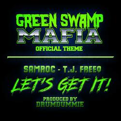 Let's Get It (Green Swamp Mafia Theme) (feat. T.J. Freeq)