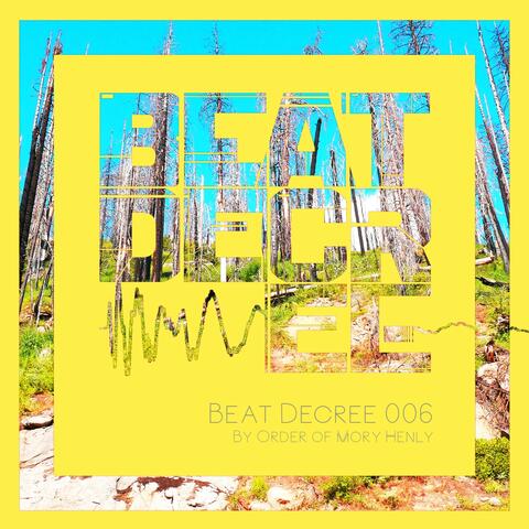 Beat Decree 006 (By Order of Mory Henly)
