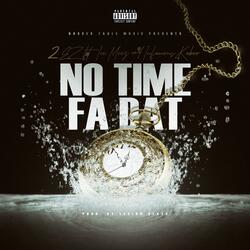 No Time Fa Dat (feat. Ice Meez & Infamous Kaboo)
