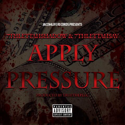 Apply pressure (feat. 7thlettahsav)