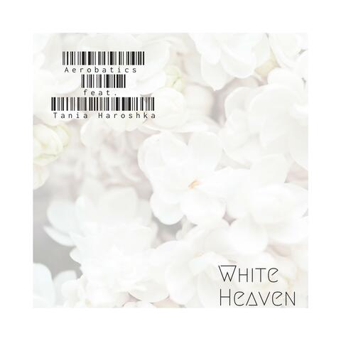White Heaven (feat. Tania Haroshka)