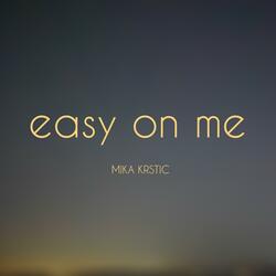 Easy On Me
