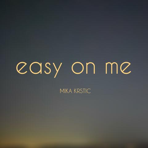 Easy On Me