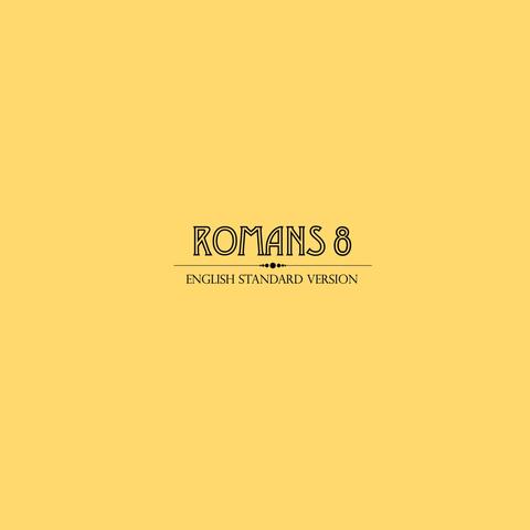 Romans 8 (English Standard Version)