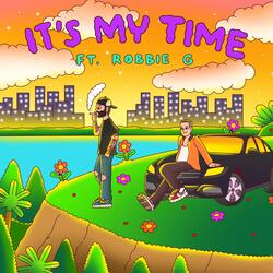 It's My Time (feat. Robbie G)