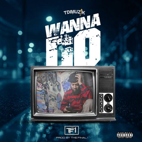 Wanna Do (feat. Mikey DND)