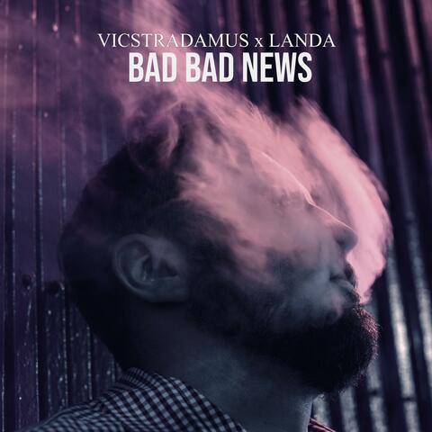 Bad Bad News (feat. Landa)