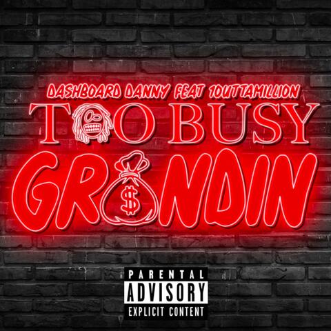 Too Busy Grindin (feat. 1OuttaMillion)