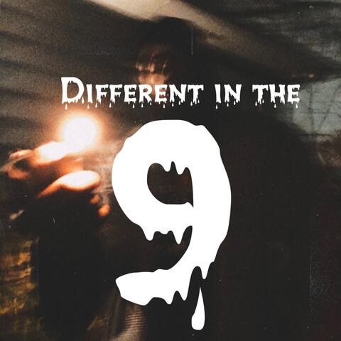 Different In The 9