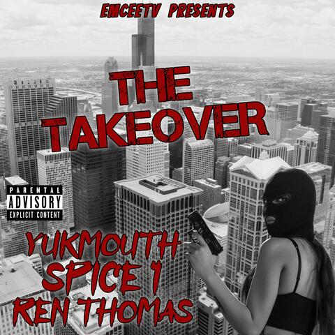 The Takeover (feat. Ren Thomas, Yukmouth, Spice 1 & Skrilla Skratch)