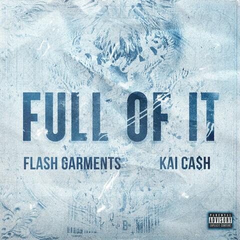Full Of It (feat. Kai Ca$h)