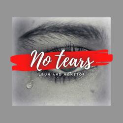 no tears (feat. nonstop)