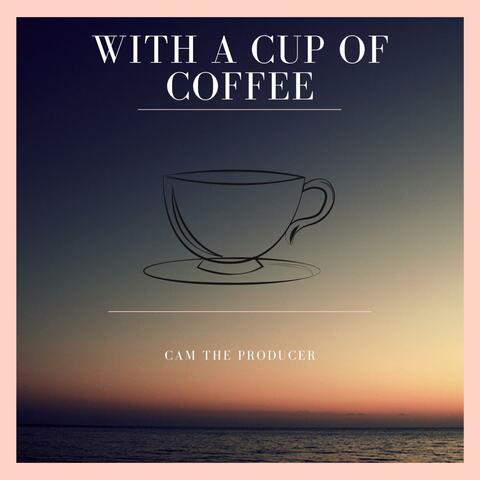 With a Cup of Coffee