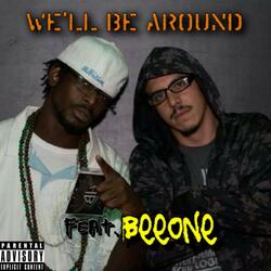 We'll Be Around (feat. BeeOne)