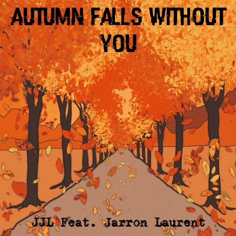 Autumn Falls Without You