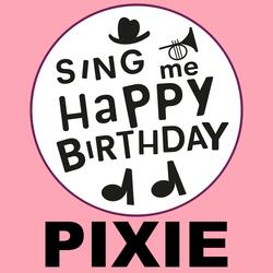 Happy Birthday Pixie