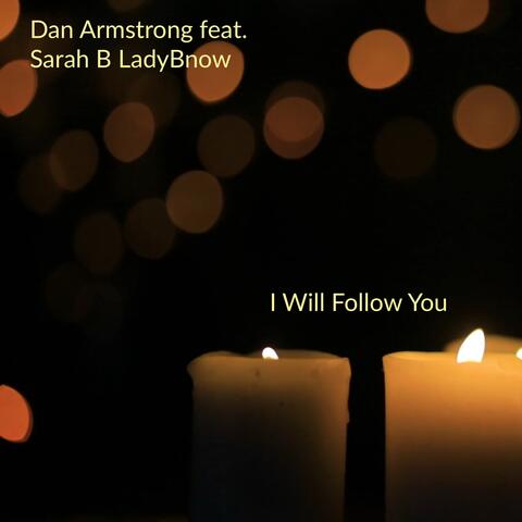 I Will Follow You (feat. Sarah B LadyBnow)