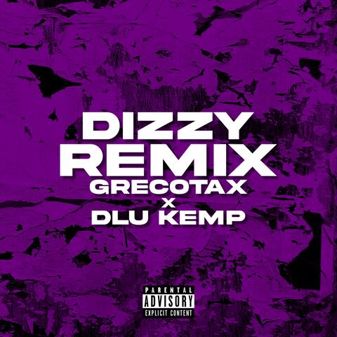 Dizzy (feat. DLU Kemp) [Remix]