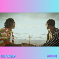 ROCKIN (feat. Jeff Woods)