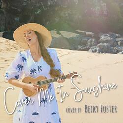 Cover Me In Sunshine (feat. Milo Foster)