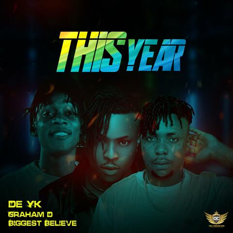 This Year (feat. Graham D & Biggest Believe) [Remix]