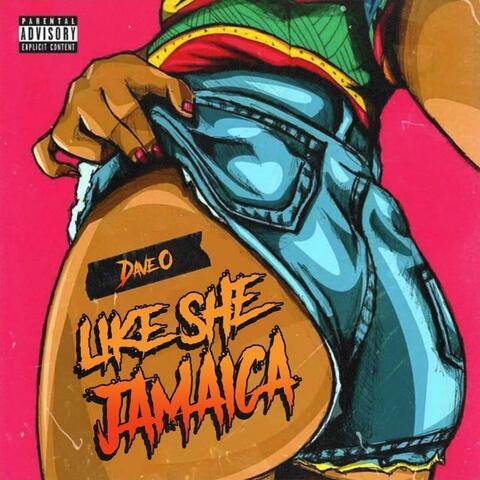 LIKE SHE JAMAICA (Radio Edit)